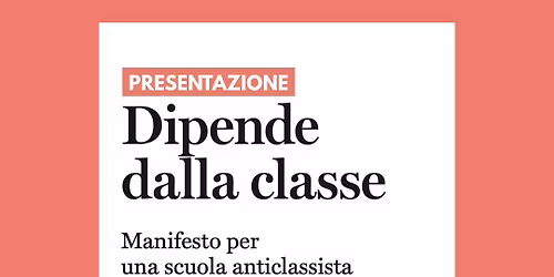 Presentazione "Dipende dalla classe" di Michele Arena