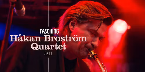 H\u00e5kan Brostr\u00f6m Quartet: Release Show | Fasching, Stockholm