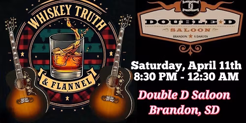 Whiskey Truth & Flannel LIVE at Double D Saloon