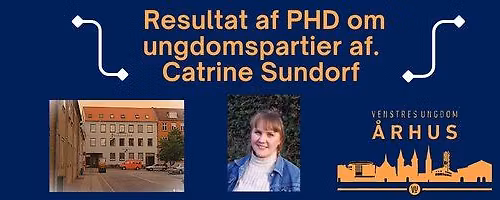 Resultat af PHD om ungdomspartier af. Catrine Sundorf - Mandsm\u00f8de i VU \u00c5rhus