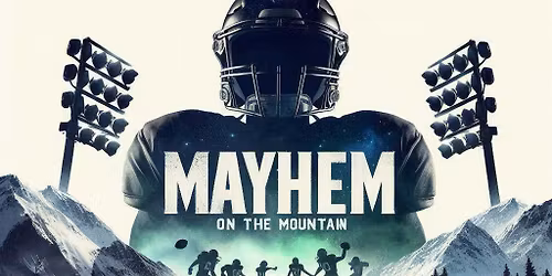 Mayhem On The Mountain