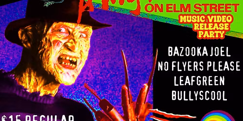 Nightmare On Elm St Video Release Party - w/No Flyers Please/LeafGreen/BULLYSCOOL