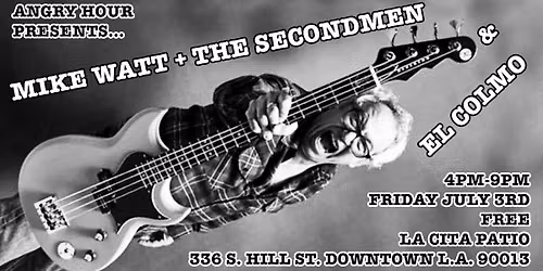 Mike Watt + The Secondmen & El Colmo at Angry Hour