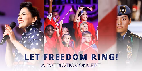 Let Freedom Ring! A Patriotic Concert