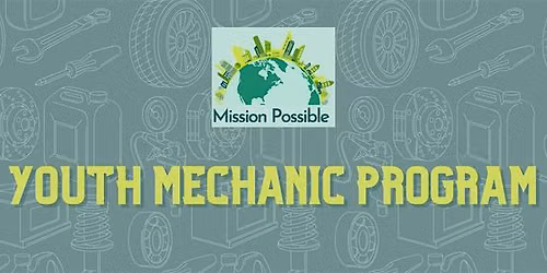 Youth Mechanic Academy (Ages 6-14) FREE