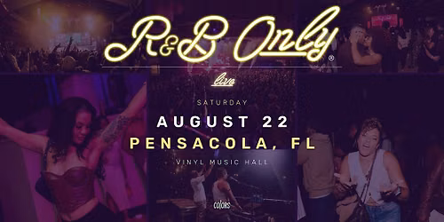 R&B ONLY LIVE - Pensacola, FL