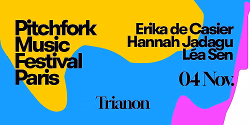 Erika de Casier, Hannah Jadagu, L\u00e9a Sen - Pitchfork Music Festival Paris 2025