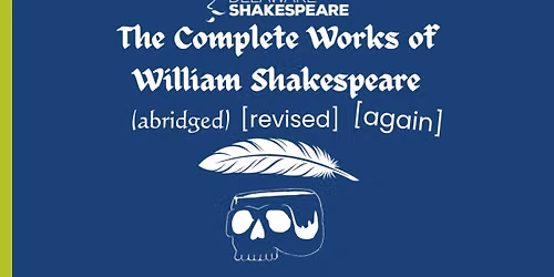 Delaware Shakespeare Presents: The Complete Works of William Shakespeare (abridged)[Revised][again]