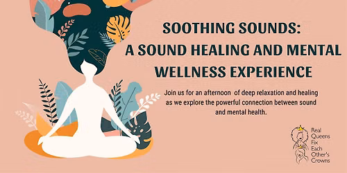 Soothing Sounds: A Sound Healing and Mental Wellness Experience