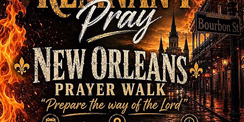 When The Remnant Pray: Prepare the way of the Lord Prayer Walk