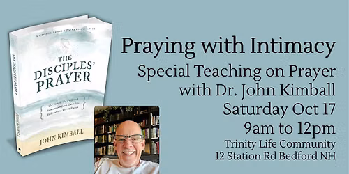 Praying with Intimacy with Dr. John Kimball