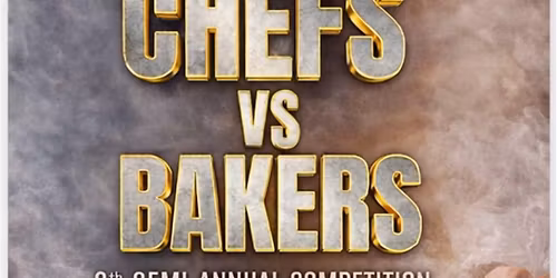 Chefs VS Bakers 8th Semi Annual