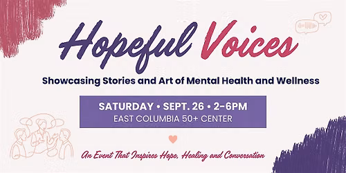 Hopeful Voices: Showcasing Stories and Art of Mental Health and Wellness