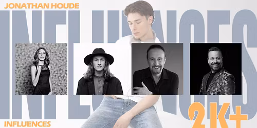JONATHAN HOUDE | Influences 2K+ avec artistes invit\u00e9s