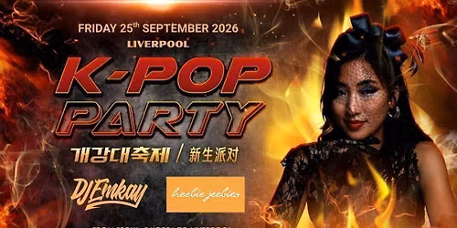 Liverpool K-Pop Party - Fire Tour with DJ EMKAY | Friday 25th September