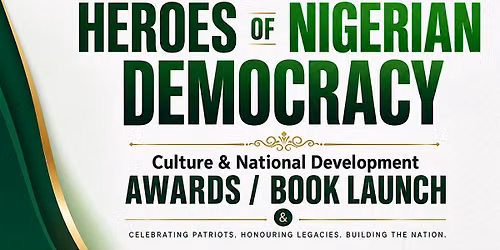 66th Nigeria Democracy Lecture, Heroes of Nigerian Democracy.