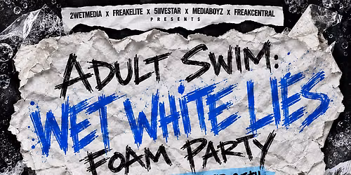 ADULT SWIM: WET WHITE LIES FOAM PART 2