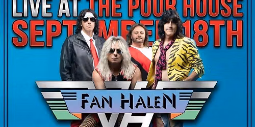 FAN HALEN- The World's #1 Tribute to VAN HALEN live at The Pour House! 