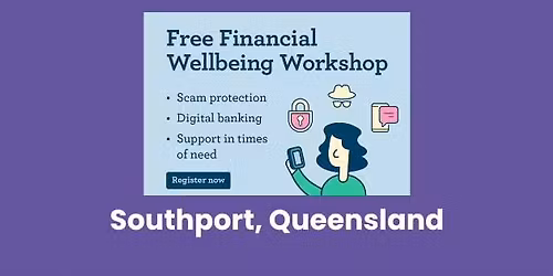 Free Financial Wellbeing Workshop in Southport, Queensland