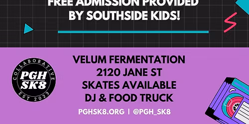 PGH SK8 & South Side Kids FREE FAMILY SK8 @ Velum Fermentation- All Ages Session