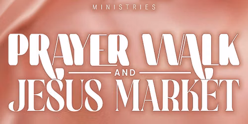 Prayer Walk & Jesus Market \u271d\ufe0f