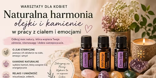 \u201eNaturalna harmonia \u2013 jak wspiera\u0107 cia\u0142o i emocje olejkami eterycznymi i kamieniami\u201d