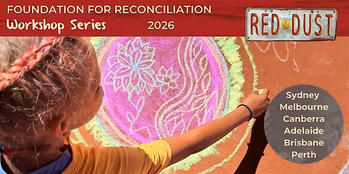 Foundation for Reconciliation (Adelaide - May, Sept)