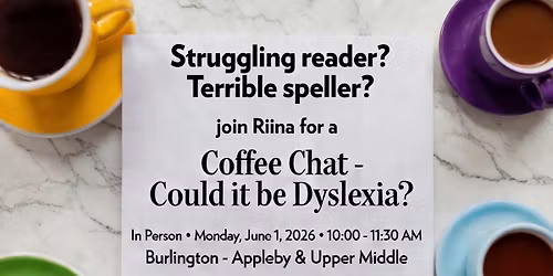 Coffee Chat - Could it be Dyslexia?   Info and support.