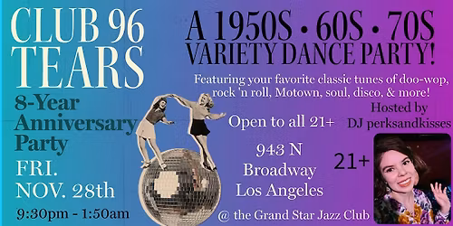 1950s\u202260s\u202270s Retro \/ Oldies Dance Party @ Club 96 Tears + 8 yr. anni party