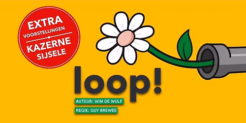 LOOP! - EXTRA VOORSTELLINGEN @ Kazerne Sijsele