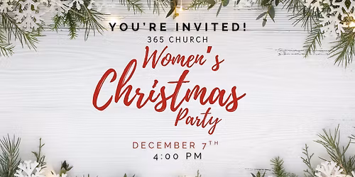 365 Church -Women\u2019s Christmas Party!