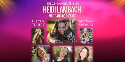 Heidi Lambach med gjester: Sesongavslutning i Kongesalen!
