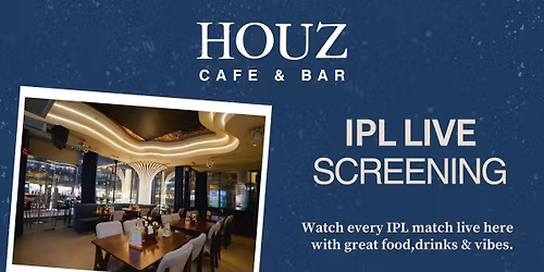Screening of IPL Ft. Houz