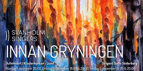 INNAN GRYNINGEN - julkonsert med Svanholm Singers