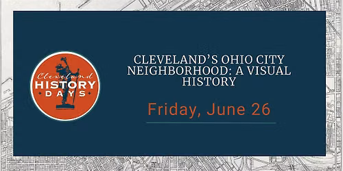 Cleveland\u2019s Ohio City Neighborhood: A Visual History