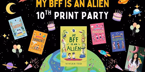 My BFF Is an Alien 10th Print Party