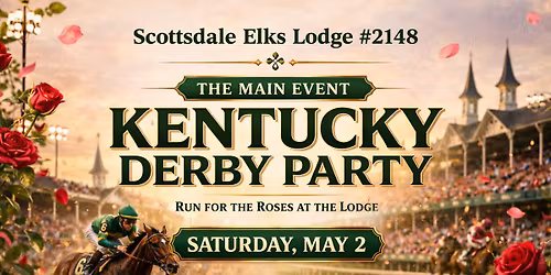 \ud83c\udf39 Kentucky Derby Party at Scottsdale Elks #2148