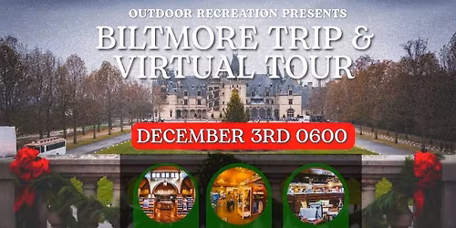 Biltmore Trip & Virtual Tour