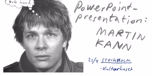 Powerpoint-presentation: Martin Kann | Kulturhuset Stadsteatern