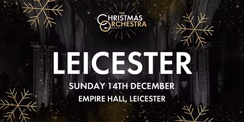 \ud83c\udfb6\ud83c\udf84The Christmas Orchestra - LEICESTER\ud83c\udf84\ud83c\udfb6