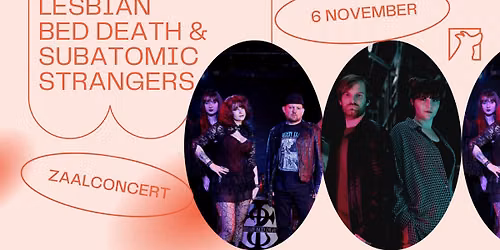 Lesbian Bed Death & Subatomic Strangers \u2736 Zaalconcert \u2736 Snuffel Hostel