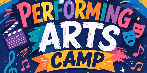 Performing Arts Camp: August 3-7