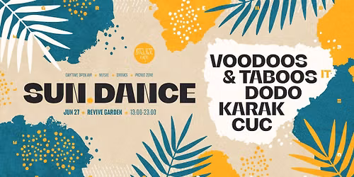 SUNDANCE | DAYTIME OPEN AIR w\/ VOODOOS & TABOOS [IT] + local support DODO | KARAK | CUC