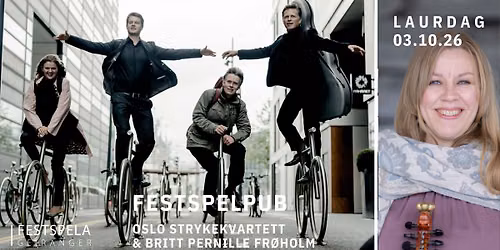 Festspelpub med Oslo strykekvartett og Britt Pernille Fr\u00f8holm