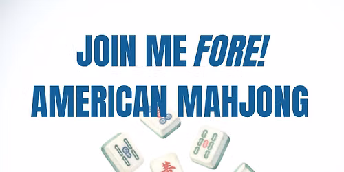 Join me Fore! American Mahjong Open Play
