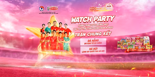 [S\u1ef0 KI\u1ec6N WATCH PARTY] H\u1ea2O B\u00d3NG VI\u1ec6T - C\u00d9NG NHAU C\u1ed4 V\u0168 SEA GAMES 33 - CHUNG K\u1ebeT 18\/12