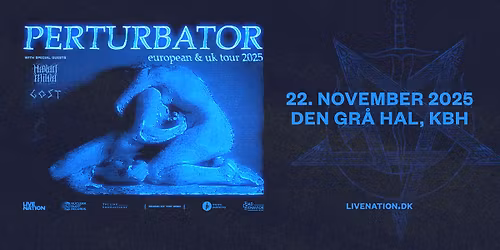 Perturbator [Special guests: K\u00e6lan Mikla + Gost] \/\/ Den Gr\u00e5 Hal \/\/ 22. november 2025