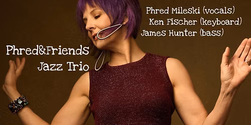 Phred&Friends Trio at The Marquee