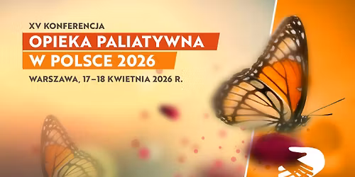 WARSZAWA | XV KONFERENCJA - OPIEKA PALIATYWNA W POLSCE 2026