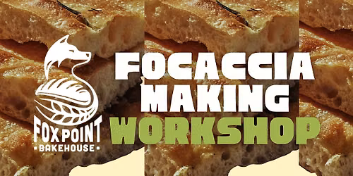 Fox Point Bakehouse Focaccia Baking Workshop